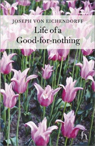 The Life of a Good-for-Nothing