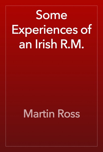 Some Experiences of an Irish R.M.