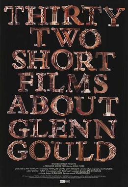 Thirty Two Short Films About Glenn Gould