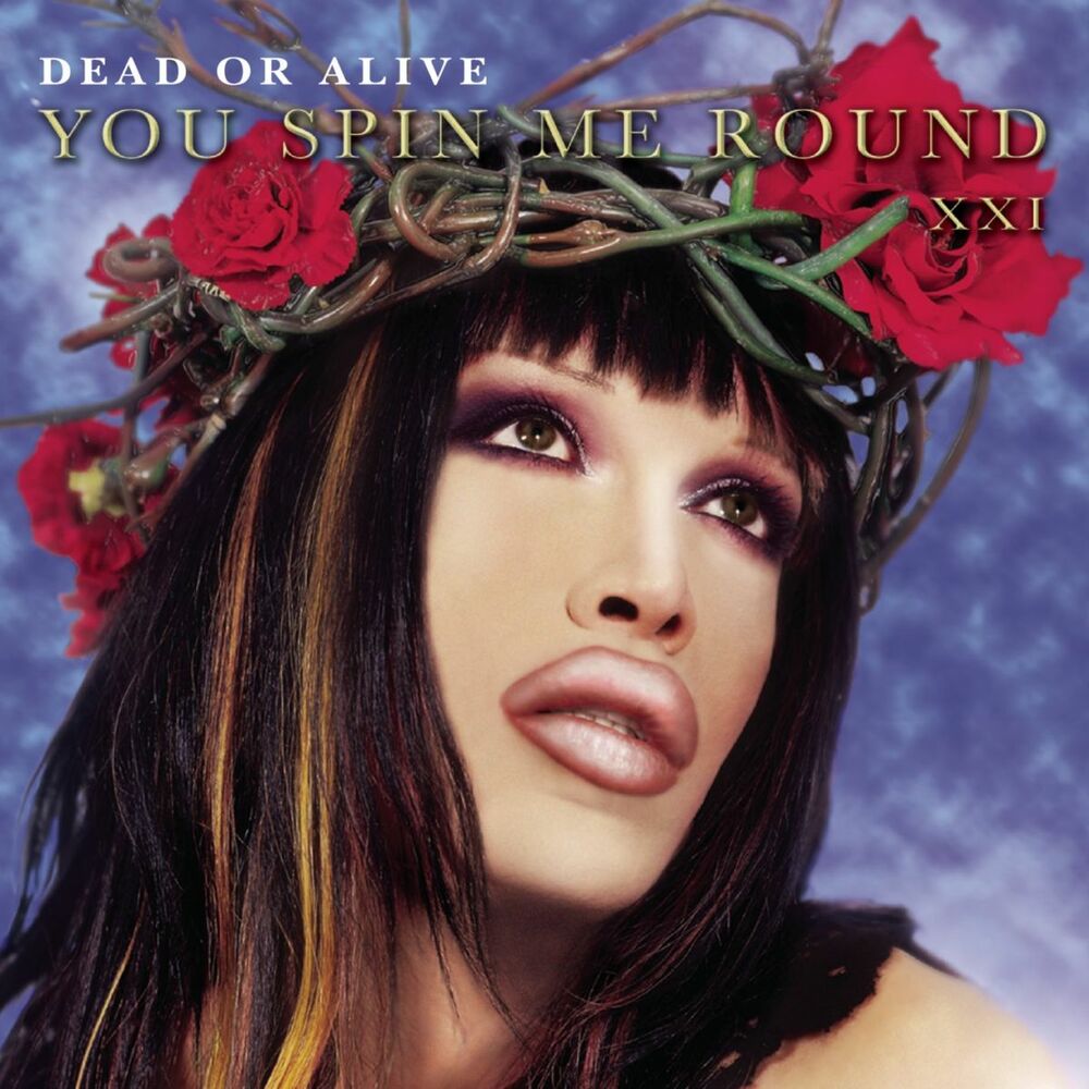 You Spin Me Round (Like A Record)