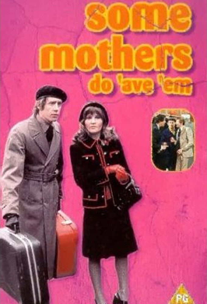 Some Mothers Do ‘Ave ‘Em
